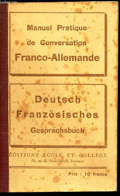 MANUEL PRATIQUE DE CONVERSATION FRANCO-ALLEMANDE - DEUTSCH-FRANZOSISCHES Gesprachsbuch.