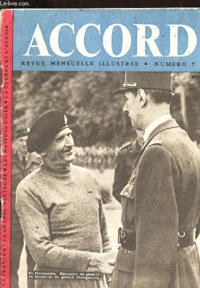 ACCORD - N7 - Le jour J - En route pour la France - Je descends avec les parachutistes - Dans Bayeux libr - Dpeches de Normandie - Les besoins d'une arme moderne - L'Arme franaise d'Italie.