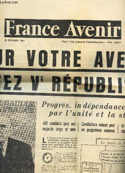 FRANCE AVENIR - 15 FEVRIER 1967 / POUR VOTRE AVENIR VOTEZ Ve REPUBLIQUE / Progrs, indpendance et paix par l'unit et la stabilit etc...