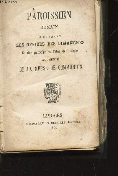 PAROISSIEN ROMAIN - contenant Les offices des dimanches et des principales Fetesz de l'anne - Augment De la Messe de Communion.