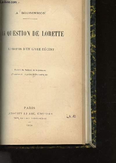 LA QUESTION DE LORETTE A propos d'un livre recent / Extrait du bulletin de la Semaine(du numros du 14 juillet 1910 ert suivants).