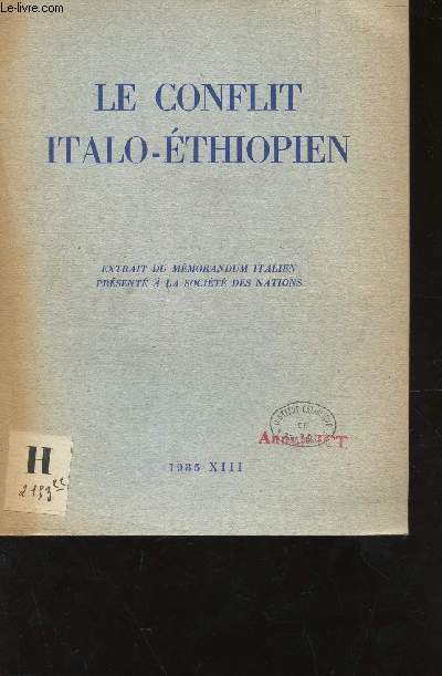 LE CONFLIT ITALO-ETHIOPIEN - EXTRAIT DU MEMORANDUM ITALIEN PRESENTE A LA SOCIETE DES NATIONS / 1935 - XIII.