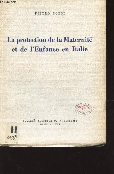 LA PROTECTION DE LA MATERNITE ET DE L'ENFANCE EN ITALIE .