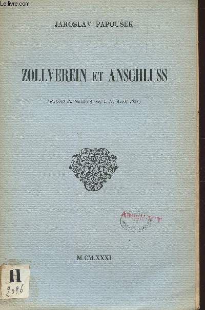 ZOLLVEREIN ET ANSCHLUSS - (EXTRAIT DU MONDE SLAVE - T. II - AVRIL 1931.