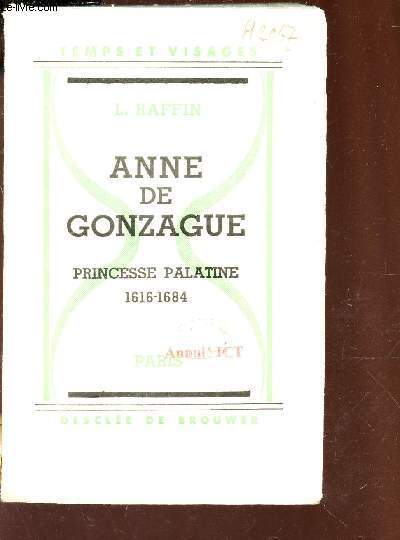 ANNE DE GONZAGUE - PRINCESSE PALATINE (1616-1684). / COLLECTION 