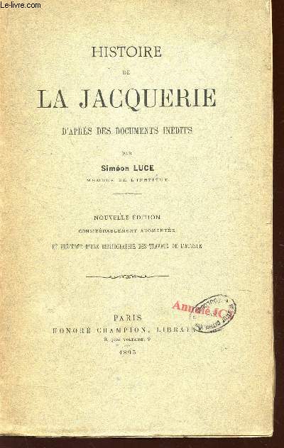 HISTOIRE DE LA JACQUERIE / NOUVELLE EDITION considrablement augmente et prcde d une bibliographie des travaux de l auteur.