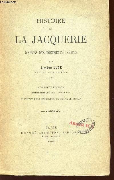 HISTOIRE DE LA JACQUERIE / NOUVELLE EDITION considrablement augmente et prcde d une bibliographie des travaux de l auteur.