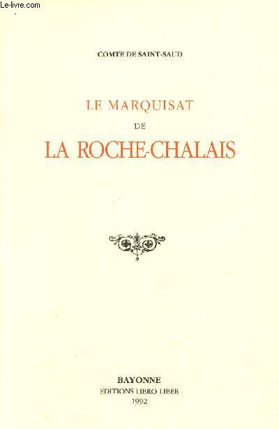 LE MARQUISAT DE LA ROCHE-CHALAIS