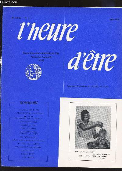 L'HEURE D'ETRE - N6 - 30e anne - Juin 1970 / La page du poete - Laisse parler ton coeur - De quoi le monde a t il besoin? - Savez vous aimer? - Prire a Dieu etc...