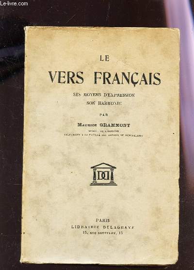 LES VERS FRANCAIS , SES MOYENS D'EXPRESSION SON HARMONIE. / 4e EDITION