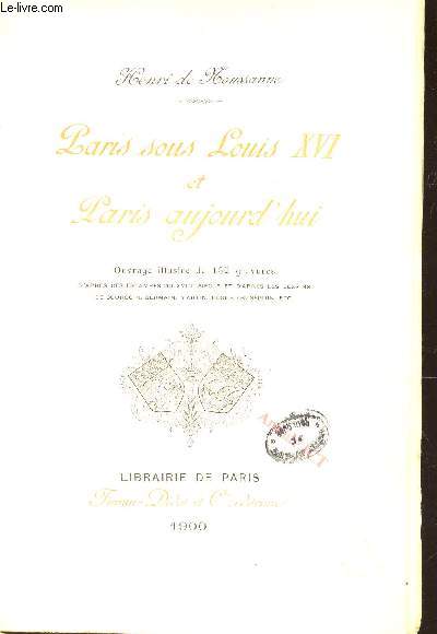 PARIS SOUS LOUIS XVI ET PARIS AUJOURD'HUI
