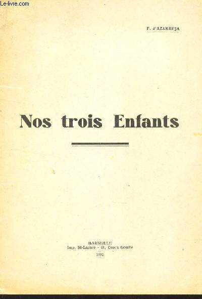 NOS TROIS ENFANTS (Anne-Marie, emmanuel, Xavier).