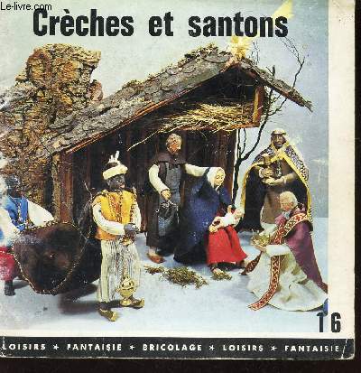 CRECHES ET SANTONS - N16 / loisirs - Fantaisie -bricolage -