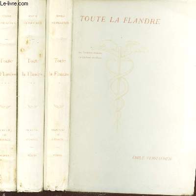 TOUTE LA FLANDRE - EN 3 VOLUMES : TOMES I + II + III.