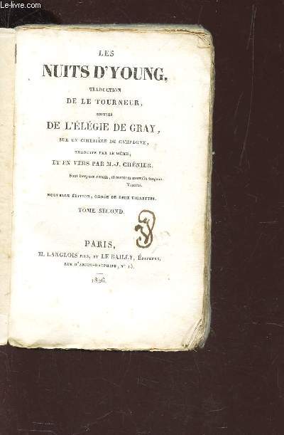 LES NUITS D'YOUNG - TOME SECOND - traduction de Le Tourneur, suivies de l'lgie de Gray, sur un cimetire de campagne, traduite par le mme, et en vers par M.-J. Chnier.