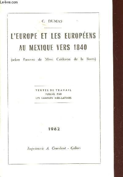 L'EUROPE ET LES EUROPEENS AU MEXIQUE VERS 1840 - Textes de travail publis par les Langues no-latines) - (selon l'oeuvre de Mme Calderon de la Barca).