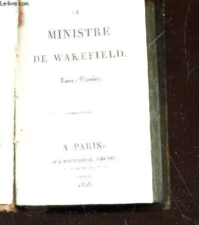 LE MINISTRE DE WAKEFIELD - 1 SEUL VOLUME : TOME PREMIER + TOME SECOND.