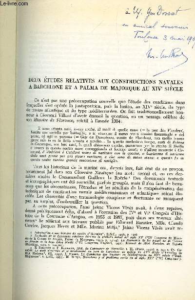 DEUX ETUDES RELATIVES AUX CONSTRUCTIONS NAVALES A BARCELONE ET A PALMA DE MAJORQUE AU XIVe SIECLE / HOMENAJE A JAIME VICENS VIVES - VOL. I - BARCELONA - 1965.