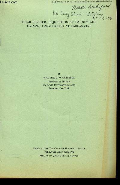 FRIAR FERRIER, INQUISITION AT CAUNES, AND ESCAPES FROM PRISON AT CARCASSONNE / Reprinted from THE Catholic Historical Review - VOL. LVIII - N2 - july 1972.