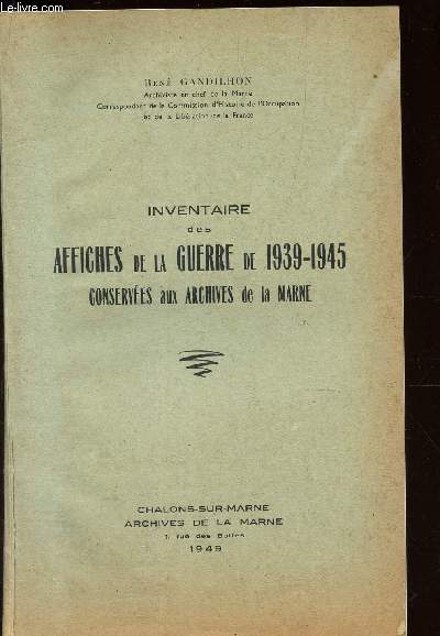 INVENTAIRE DES AFFICHES DE LA GUERRE DE 1939-1945 CONSERVEES AUX ARCHIVES DE LA MARNE .