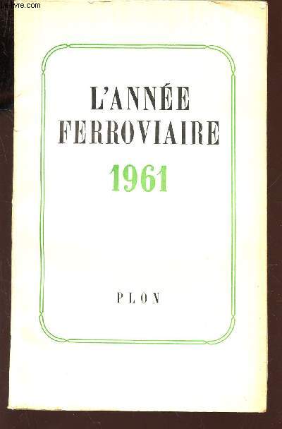 L'ANNEE FERROVIAIRE 1961.
