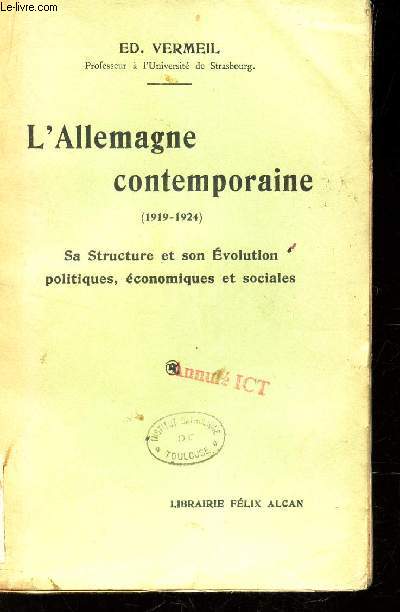 L'ALLEMAGNE CONTEMPORAINE (1919-1924) / Sa structure et son evolution polituqyes, economiques et sociales.