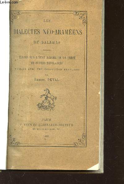 LES DIALECTES NEO-ARAMEENS DE SALAMAS - Textes sur l'tat actuel de la Perse et contes populaires. Publi avec une traduction franaise.