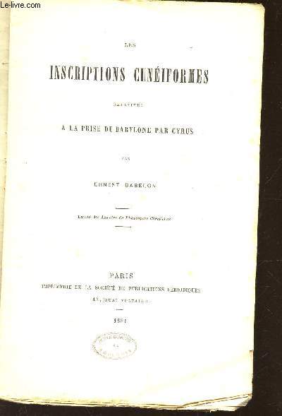 LES INSCRIPTIONS CUNEIFORMES relatives a la prise de babylone par CYRUS - Extrait des Annales de Philosophie Chretienne.