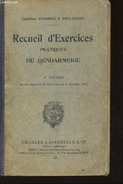 RECUEIL D'EXERCICES PRATIQUES DE GENDARMERIE / 4e EDITION.