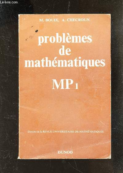 PROBLEMES DE MATHEMATIQUES - MP1 - Extrait de la Revue unicersitaire de mathmatiques.