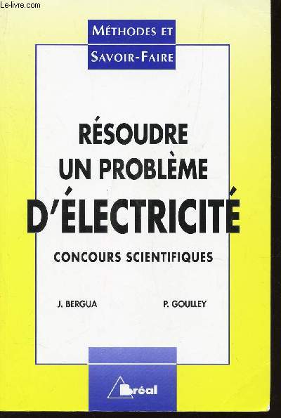 RESOUDRE UN PROBLEME D'ELECTRICITE - CONCOURS SCIENTIFIQUES / COLLECTION 