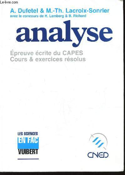 ANALYSE - EPREUVE ECRITE DU CAPES - COURS & EXERCICES RESOLUS / 