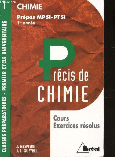 CHIMIE - PREPAS MP SI-PCSI-PTSI - 1ere anne / PRECIS DE CHIME - COURS EXERCICES RESOLUS / CLASSES PREPARATOIRES - PREMIER CYCLE UNIVERSITAIRE.