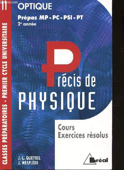 OPTIQUE - PREPAS MP PC-PSI-PT - 2e anne / PRECIS DE PHYSIQUE - COURS EXERCICES RESOLUS / CLASSES PREPARATOIRES - PREMIER CYCLE UNIVERSITAIRE.