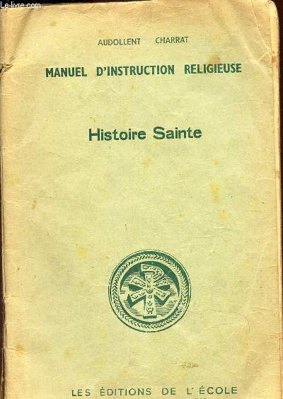 MANUEL D'INSTRUCTION RELIGIEUSE - HISTOIRE SAINTE / JESUS-CHRIST ANNONCE.