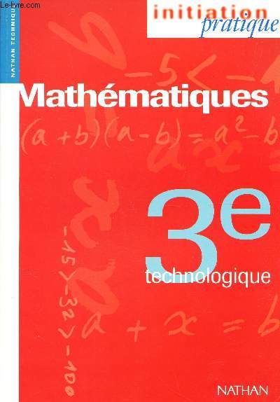 MATHEMATIQUES - 3e TECHNOLOGIQUE / INITIATION PRATIQUE