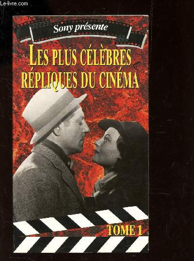 HISTOIRE DES PLUS CELEBRES REPLIQUES DU CINEMA - TOME 1.