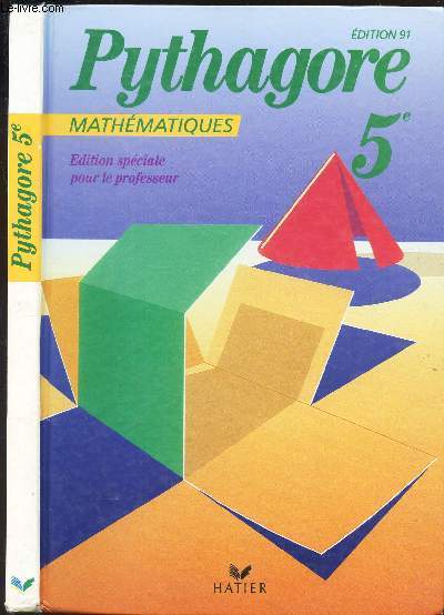 MATHEMATIQUES - PYTHAGORE - CLASSE DE 5 / EDITION 1991 / EDITION SPECIALE POUR LE PROFESSEUR.