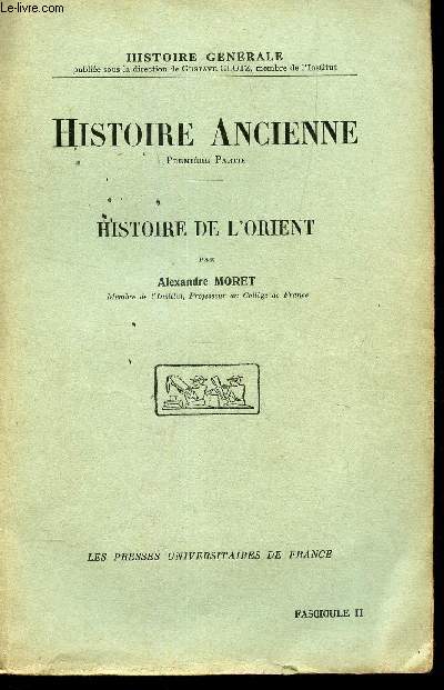 HISTOIRE DE L'ORIENT / EN 5 VOLUMES : FASCICULES I + II + III + IV DE 