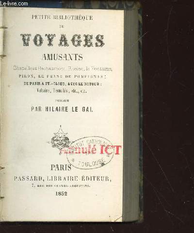 PETITE BIBLIOTHEQUE DE VOYAGES AMUSANTS - CHAPELLE ET BZCHAUMONT, RACINE, LA FONTAINE, PIRON, LE FRANC DE POMPIGNAN - DE PARIS A SAINT CLOUD, AVEC LE RETOUR : VOLTAIRE, DESMAHIS etc....