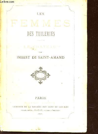 LE CHATEAU / LES FEMMES DES TUILERIES / 3e EDITION