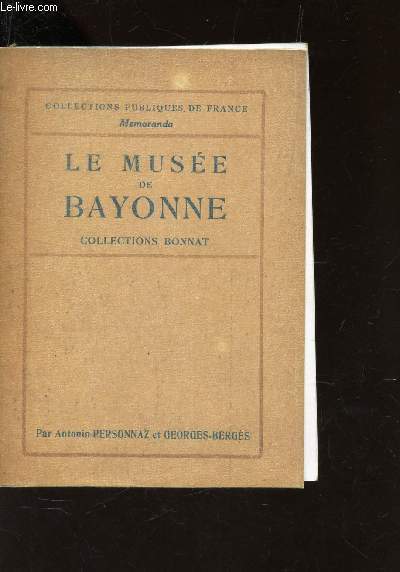 LE MUSEE DE BAYONNE - COLLECTION BONNAT / COLELCTIONS PUBLIQUES DE FRANCE.