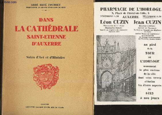 DANS LA CATHEDRALE SAINT-ETIENNE D'AUXERRE - NOTES D'ART ET D'HISTOIRE. + 1 plaquette publicitaire de la PHARMACIE DE L'HORLOGE ( Auxerre) 