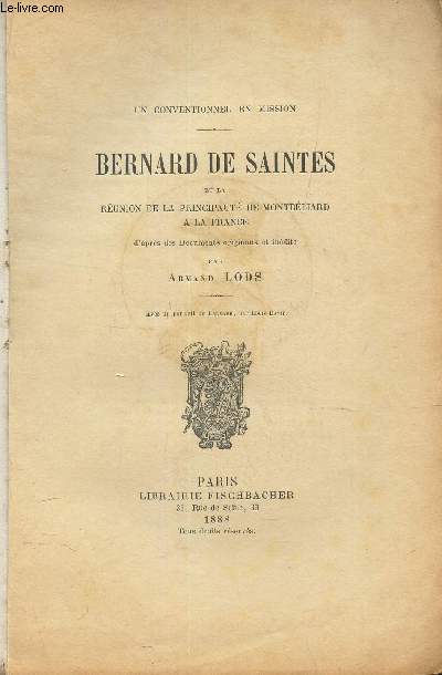 BERNARD DE SAINTES ET LA REUNION DE LA PRINCIPAUTE DE MONTBELLIARD A LA FRANCE / UN CONVENTIONNEL EN MISSION.