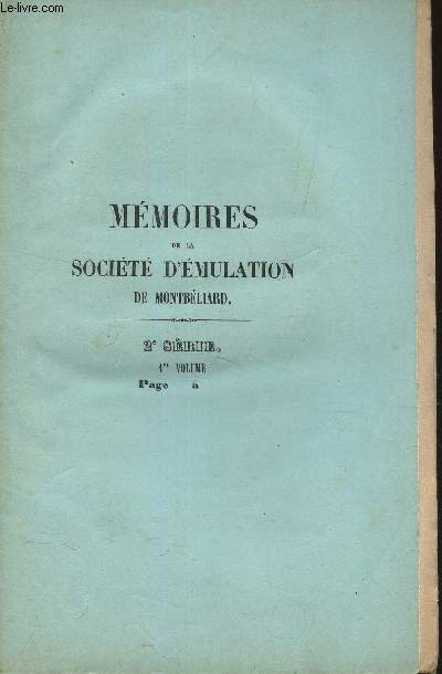 MEMOIRES DE LA SOCIETE D'EMULATION DE MONTBELIARD - 2e SERIE - 1er VOLUME .