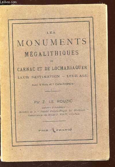 LES MONUMENTS MEGALITHIQUES DE CARNAC ET DE LOCMARIAQUER - LEUR DESTINATION - LEUR AGE.