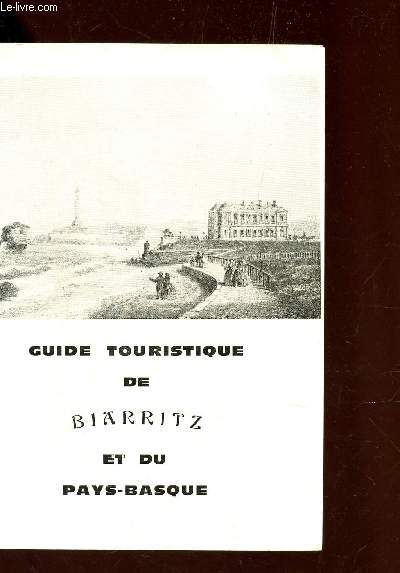 GUIDE TOURISTIQUE DE BIARRITZ ET DU PAYS BASQUE