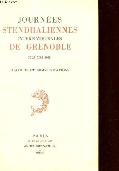 JOURNEES STENDHALIENNES INTERNATIONALES DE GRENOBLE - 26-28 MAI 1955 / DISCOURS ET COMMUNICATIONS.