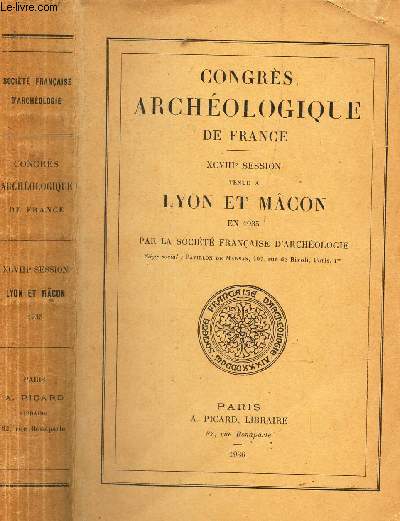 CONGRES ARCHEOLOGIQUE DE FRANCE - XCVIIIe SESSION TENUE A LYON ET MACON EN 1935