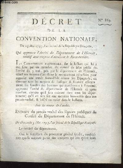 Dcret de la Convention Nationale N869 du 13 mai 1793 - l'an second de la Republique Francaise qui approuve l'Arret du Departement de l'Herault, relatif aux moyens d'acceler le Recrutement / EXTRAIT DU PROCES VERBAL DES SEANCES PUBLIQUES DU Conseil...